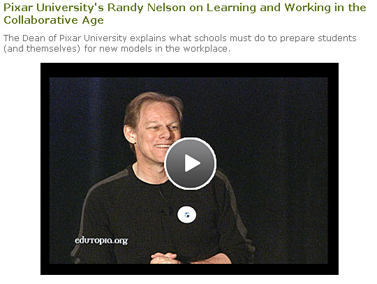 Pixar University's Randy Nelson on learning and working in the collaborative age -- from Edutopia.org