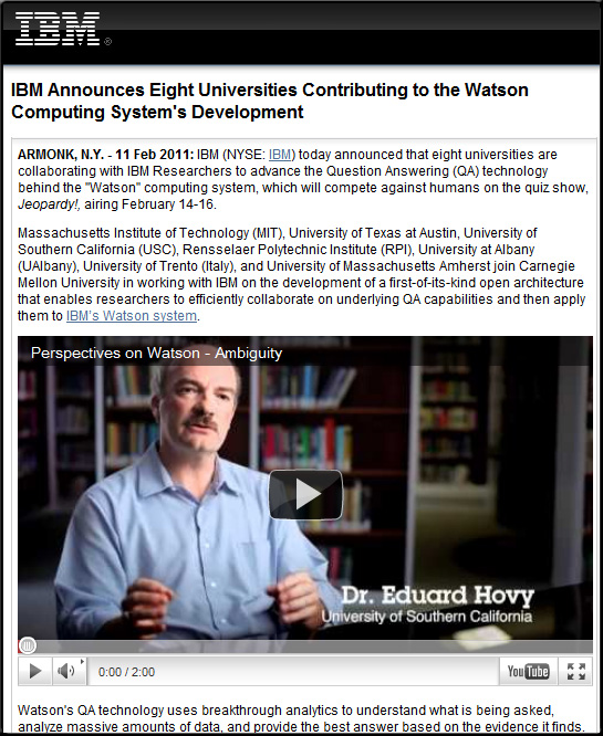 On February 11, 2011 IBM announced that 8 universities will be joining them on Watson's development