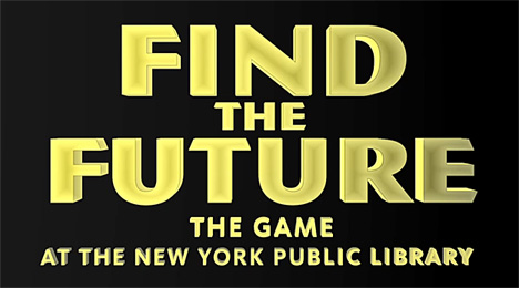 Find the future -- upcoming event at the New York Public Library -- see game.nypl.org