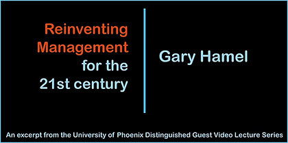 Gary Hamel -- Reinventing Managment for the 21st Century 