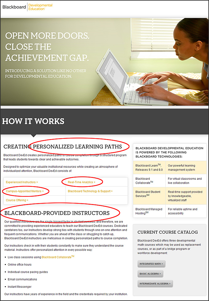 Blackboard Developmental EducationTM (Blackboard DevEd) is a comprehensive program of blended instruction and online remedial courses designed to improve student achievement levels cost-effectively.  