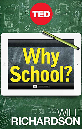 Will Richardson: Why School?