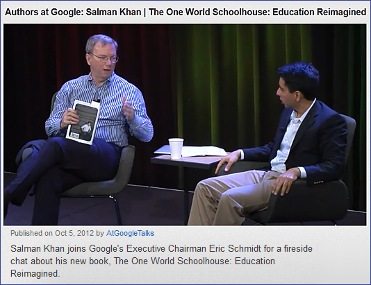 Sal Kahn and Eric Schmidt - at Google Talks -- October 2012