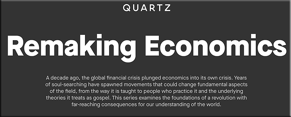 The Remaking Economics Series from Quartz.com