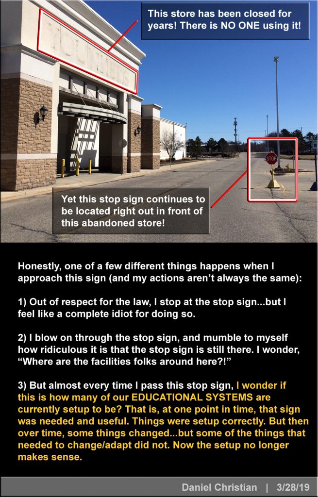 Are some of our educational systems setup like this stop sign outside an abandoned, old store that's no longer being used?!