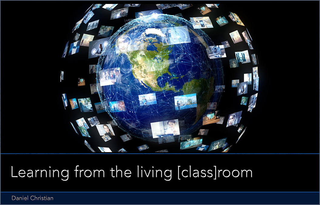 Learning from the living class room -- a vision that continues to develop, where the pieces are coming into place