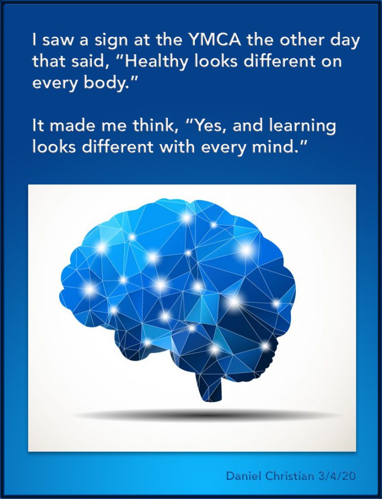 Healthy looks different on every body...and learning looks different with every mind.