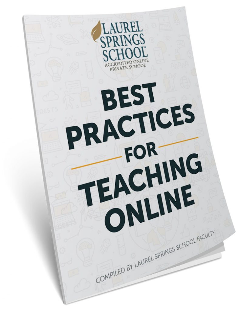 Best Practices for Teaching Online -- K12 -- Laurel Springs School