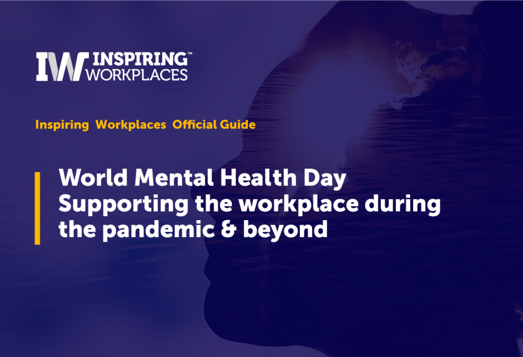 IW Official Guide: World Mental Health Day Supporting the workplace during the pandemic and beyond