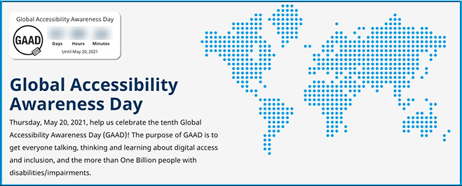 Global Accessibility Awareness Day is is Thursday, May 20th 2021