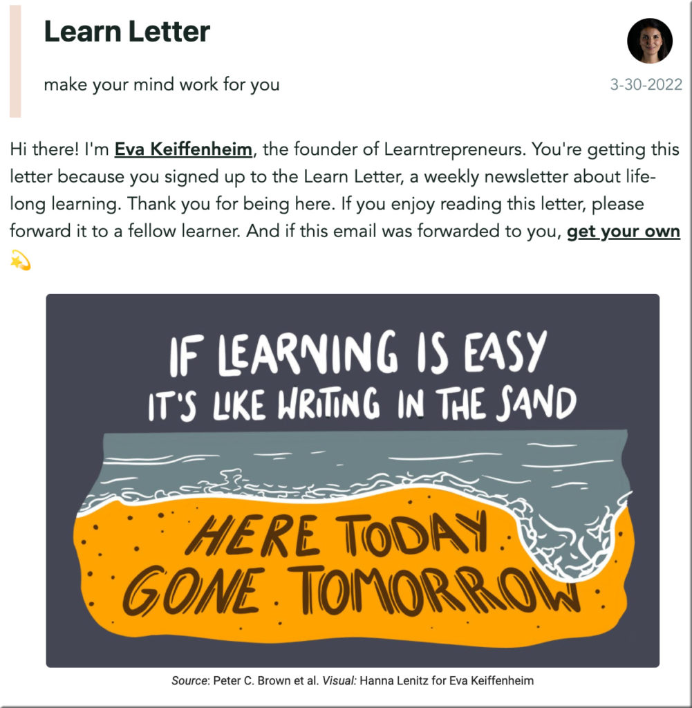 If learning is easy, it's here today and gone tomorrow...like footprints in the sand on a beach