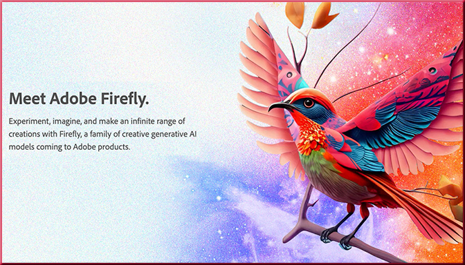 Meet Adobe Firefly -- Adobe is going hard with the use of AI. This is a key product along those lines.