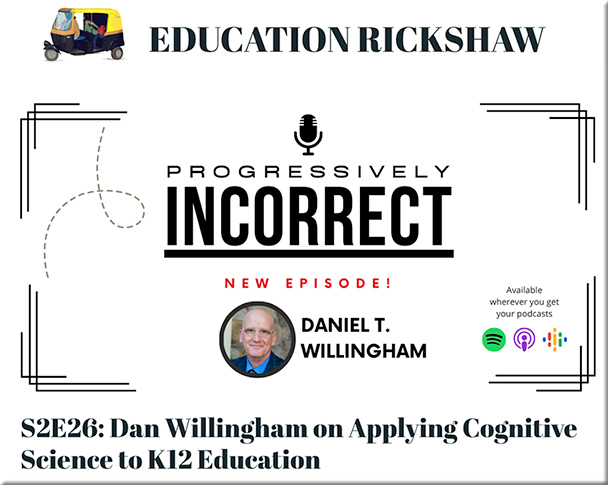 S2E26: Dan Willingham on Applying Cognitive Science to K12 Education