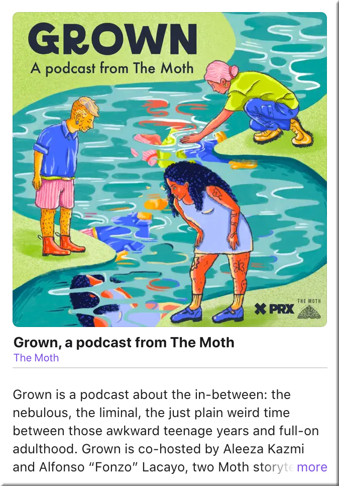 Grown, a podcast from The Moth