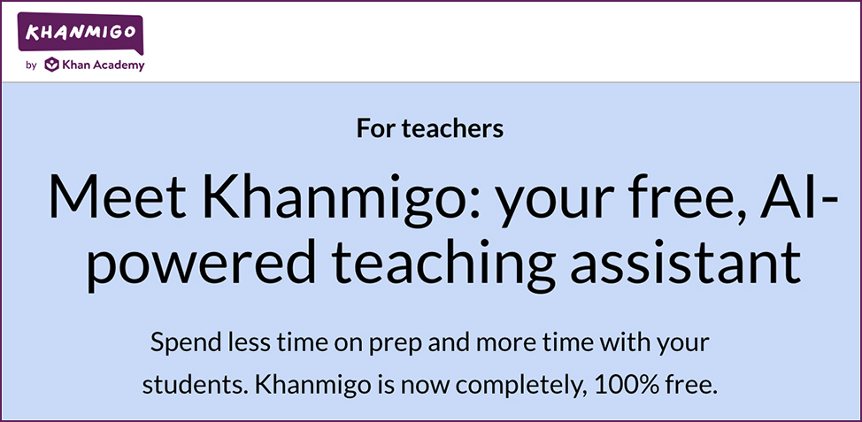 Khanmigo -- a free, AI-powered teaching assistant