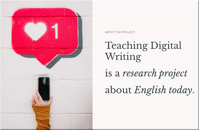 Teaching Digital Writing is a research project about English today.