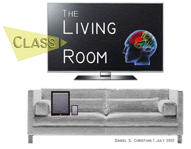 The Living [Class] Room -- by Daniel Christian -- July 2012 -- a second device used in conjunction with a Smart/Connected TV