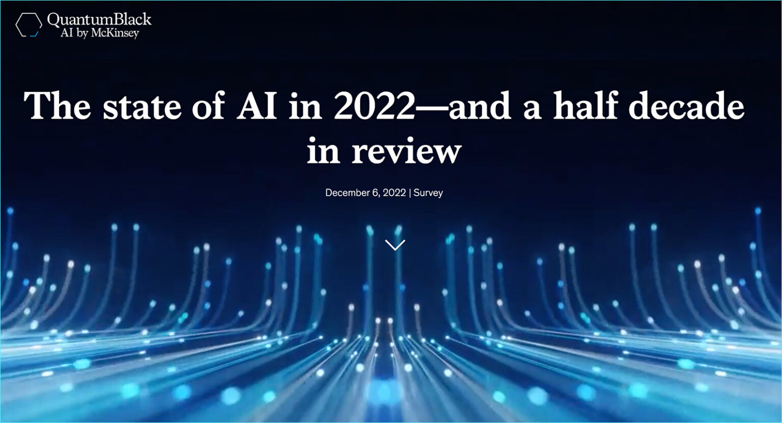 “The state of AI in 2022—and a half decade in review” [McKinsey] + “AI